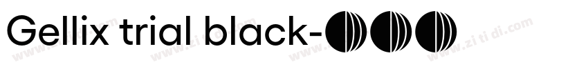 Gellix trial black字体转换